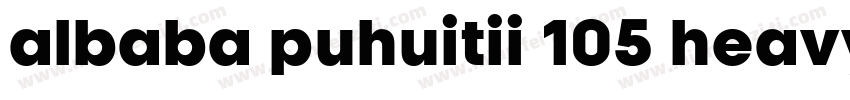 albaba puhuitii 105 heavy字体转换